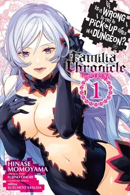 ¿Está mal intentar ligar en una mazmorra? Familia Chronicle Episode Freya, Vol. 1 (Manga) - Is It Wrong to Try to Pick Up Girls in a Dungeon? Familia Chronicle Episode Freya, Vol. 1 (Manga)