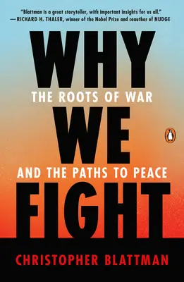 Por qué luchamos: Las raíces de la guerra y los caminos hacia la paz - Why We Fight: The Roots of War and the Paths to Peace