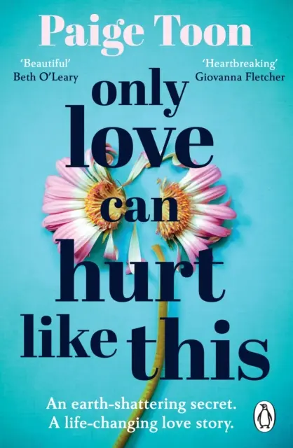 Sólo el amor puede herir así: una inolvidable historia de amor de la autora del bestseller del Sunday Times - Only Love Can Hurt Like This - an unforgettable love story from the Sunday Times bestselling author