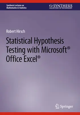 Pruebas estadísticas de hipótesis con Microsoft (R) Office Excel (R) - Statistical Hypothesis Testing with Microsoft (R) Office Excel (R)