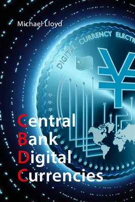 Las monedas digitales de los bancos centrales: El futuro del dinero - Central Bank Digital Currencies: The Future of Money