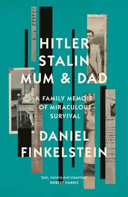 Hitler, Stalin, mamá y papá: memorias familiares de una supervivencia milagrosa - Hitler, Stalin, Mum and Dad - A Family Memoir of Miraculous Survival