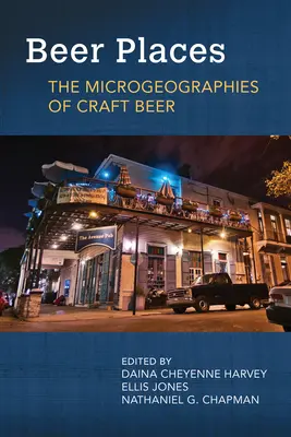 Lugares de cerveza: Las microgeografías de la cerveza artesanal - Beer Places: The Microgeographies of Craft Beer