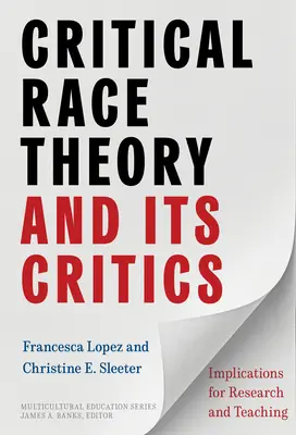 La teoría crítica de la raza y sus críticos: Implicaciones para la investigación y la enseñanza - Critical Race Theory and Its Critics: Implications for Research and Teaching