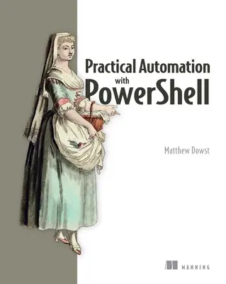 Automatización práctica con Powershell: Scripts eficaces desde la consola a la nube - Practical Automation with Powershell: Effective Scripting from the Console to the Cloud