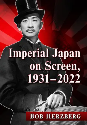 El Japón imperial en la pantalla, 1931-2022 - Imperial Japan on Screen, 1931-2022