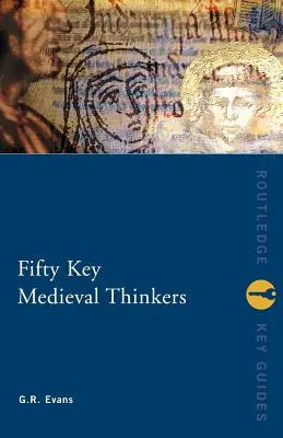 Cincuenta pensadores medievales clave - Fifty Key Medieval Thinkers