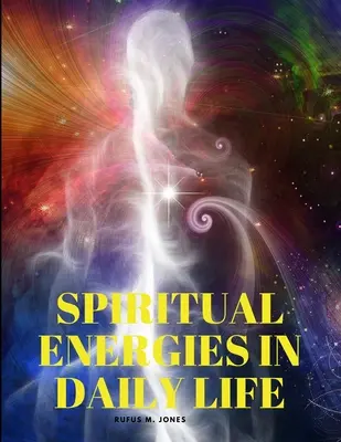 Energías espirituales en la vida cotidiana - Spiritual Energies in Daily Life