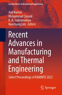 Avances recientes en ingeniería térmica y de fabricación: Actas seleccionadas de Rammte 2022 - Recent Advances in Manufacturing and Thermal Engineering: Select Proceedings of Rammte 2022