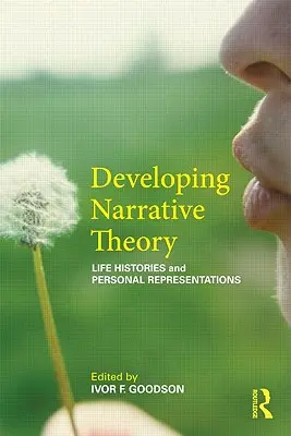 Desarrollo de la teoría narrativa: Historias de vida y representación personal - Developing Narrative Theory: Life Histories and Personal Representation