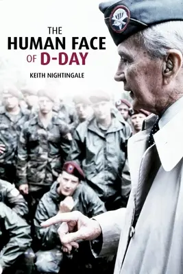 El rostro humano del Día D: Recorriendo los campos de batalla de Normandía: Ensayos, reflexiones y conversaciones con veteranos del día más largo - The Human Face of D-Day: Walking the Battlefields of Normandy: Essays, Reflections, and Conversations with Veterans of the Longest Day