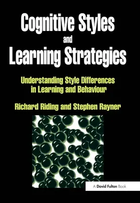 Estilos cognitivos y estrategias de aprendizaje: Comprender las diferencias de estilos en el aprendizaje y el comportamiento - Cognitive Styles and Learning Strategies: Understanding Style Differences in Learning and Behavior