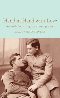 De la mano del amor: Antología de poesía clásica queer - Hand in Hand with Love: An Anthology of Queer Classic Poetry