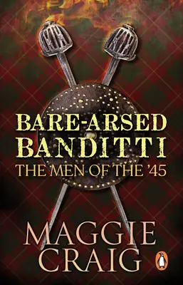 Bare-Arsed Banditti: Los hombres del 45 - Bare-Arsed Banditti: The Men of the '45