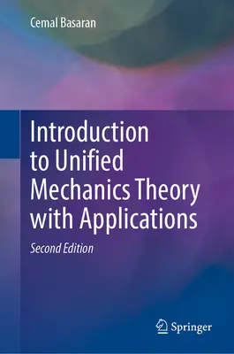 Introducción a la teoría de la mecánica unificada con aplicaciones - Introduction to Unified Mechanics Theory with Applications