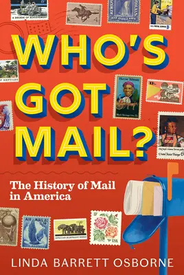 ¿Quién tiene correo? La historia del correo en América - Who's Got Mail?: The History of Mail in America