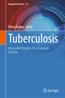 Tuberculosis: estudios integrados para una enfermedad compleja - Tuberculosis: Integrated Studies for a Complex Disease