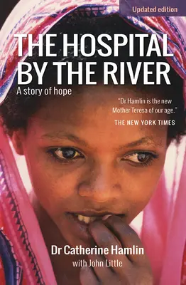 El hospital junto al río: Una historia de esperanza - The Hospital by the River: A Story of Hope