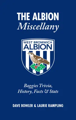 La miscelánea de Albion: Curiosidades, historia, datos y estadísticas de los Baggies - The Albion Miscellany: Baggies Trivia, History, Facts & Stats