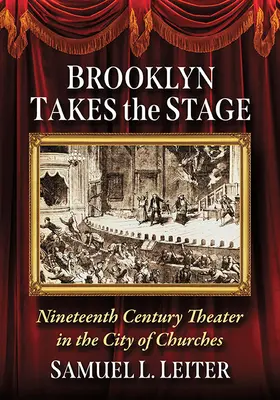 Brooklyn sube al escenario: El teatro del siglo XIX en la ciudad de las iglesias - Brooklyn Takes the Stage: Nineteenth Century Theater in the City of Churches