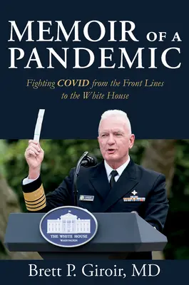 Memorias de una pandemia: La lucha contra el virus Covid desde el frente hasta la Casa Blanca - Memoir of a Pandemic: Fighting Covid from the Front Lines to the White House