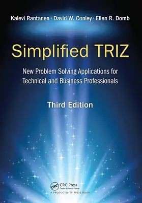 Triz simplificado: Nuevas aplicaciones de resolución de problemas para profesionales técnicos y empresariales, 3ª edición - Simplified Triz: New Problem Solving Applications for Technical and Business Professionals, 3rd Edition
