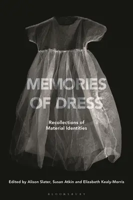 Recuerdos del vestido: Recuerdos de identidades materiales - Memories of Dress: Recollections of Material Identities