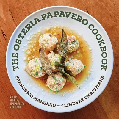 El libro de cocina de Osteria Papavero: Recetas de la choza italiana y más allá - The Osteria Papavero Cookbook: Recipes from the Italian Shack and Beyond
