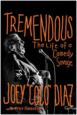 Tremendo: La Vida de un Comediante Salvaje - Tremendous: The Life of a Comedy Savage