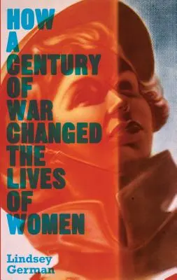 Cómo un siglo de guerra cambió la vida de las mujeres - How a Century of War Changed the Lives of Women