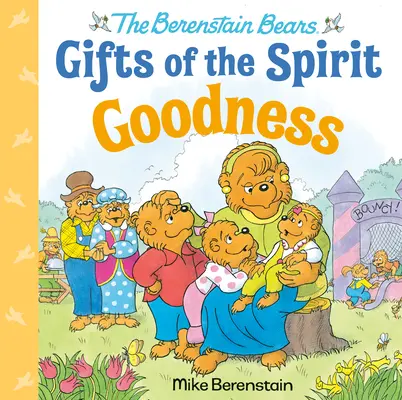 La bondad (Los Osos Berenstain Dones del Espiritu) - Goodness (Berenstain Bears Gifts of the Spirit)