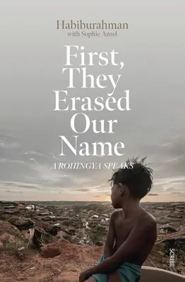 Primero borraron nuestro nombre: Habla un rohingya - First, They Erased Our Name: A Rohingya Speaks