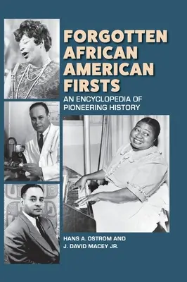 Forgotten African American Firsts: Una enciclopedia de historia pionera - Forgotten African American Firsts: An Encyclopedia of Pioneering History