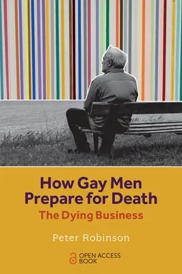 Cómo se preparan los homosexuales para la muerte: El oficio de morir - How Gay Men Prepare for Death: The Dying Business