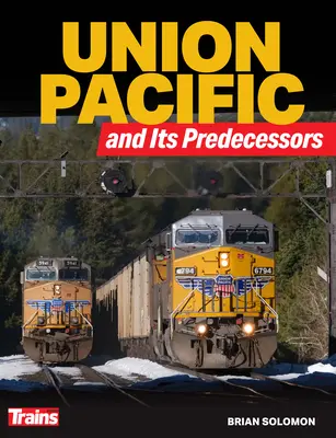 Union Pacific y sus predecesoras - Union Pacific and Its Predecessors