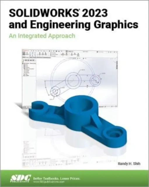 SOLIDWORKS 2023 y Gráficos de Ingeniería - Un Enfoque Integrado - SOLIDWORKS 2023 and Engineering Graphics - An Integrated Approach