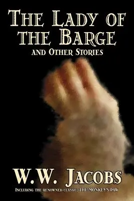 La dama de la barcaza y otros cuentos de W. W. Jacobs, Clásicos, Ciencia Ficción, Cuentos, Historias de mar - The Lady of the Barge and Other Stories by W. W. Jacobs, Classics, Science Fiction, Short Stories, Sea Stories