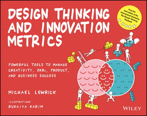 Design Thinking y Métricas de Innovación: Herramientas poderosas para gestionar la creatividad, los okrs, el producto y el éxito empresarial - Design Thinking and Innovation Metrics: Powerful Tools to Manage Creativity, Okrs, Product, and Business Success