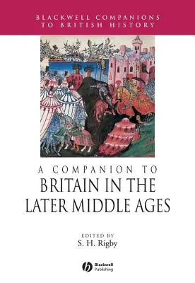 A Companion to Britain in the Later Middle Ages (Un compañero de Gran Bretaña en la Baja Edad Media) - A Companion to Britain in the Later Middle Ages