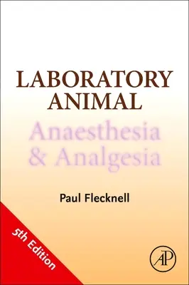 Anestesia y analgesia de animales de laboratorio - Laboratory Animal Anaesthesia and Analgesia