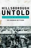 Hillsborough Untold - Las secuelas de una catástrofe - Hillsborough Untold - Aftermath of a Disaster