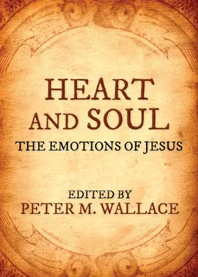 Corazón y alma: las emociones de Jesús - Heart and Soul: The Emotions of Jesus