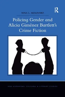 El género policial y la novela negra de Alicia Gimnez Bartlett - Policing Gender and Alicia Gimnez Bartlett's Crime Fiction