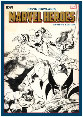 Marvel Heroes Artist's Edition de Kevin Nowlan - Kevin Nowlan's Marvel Heroes Artist's Edition