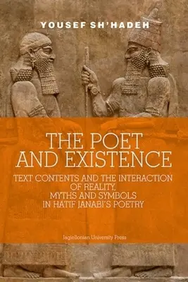 El poeta y la existencia: Contenidos textuales e interacción de realidad, mitos y símbolos en la poesía de Hatif Janabi - The Poet and Existence: Text Contents and the Interaction of Reality, Myths and Symbols in Hatif Janabi's Poetry