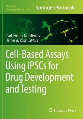 Ensayos celulares con Ipscs para el desarrollo y ensayo de fármacos - Cell-Based Assays Using Ipscs for Drug Development and Testing