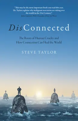 Desconectados: Las raíces de la crueldad humana y cómo la conexión puede sanar el mundo - Disconnected: The Roots of Human Cruelty and How Connection Can Heal the World