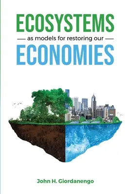 Los ecosistemas como modelos para restaurar nuestras economías - Ecosystems as Models for Restoring our Economies