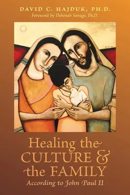 Sanar la cultura y la familia según Juan Pablo II - Healing the Culture and the Family According to John Paul II