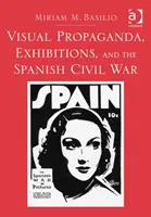 Propaganda visual, exposiciones y Guerra Civil española - Visual Propaganda, Exhibitions, and the Spanish Civil War